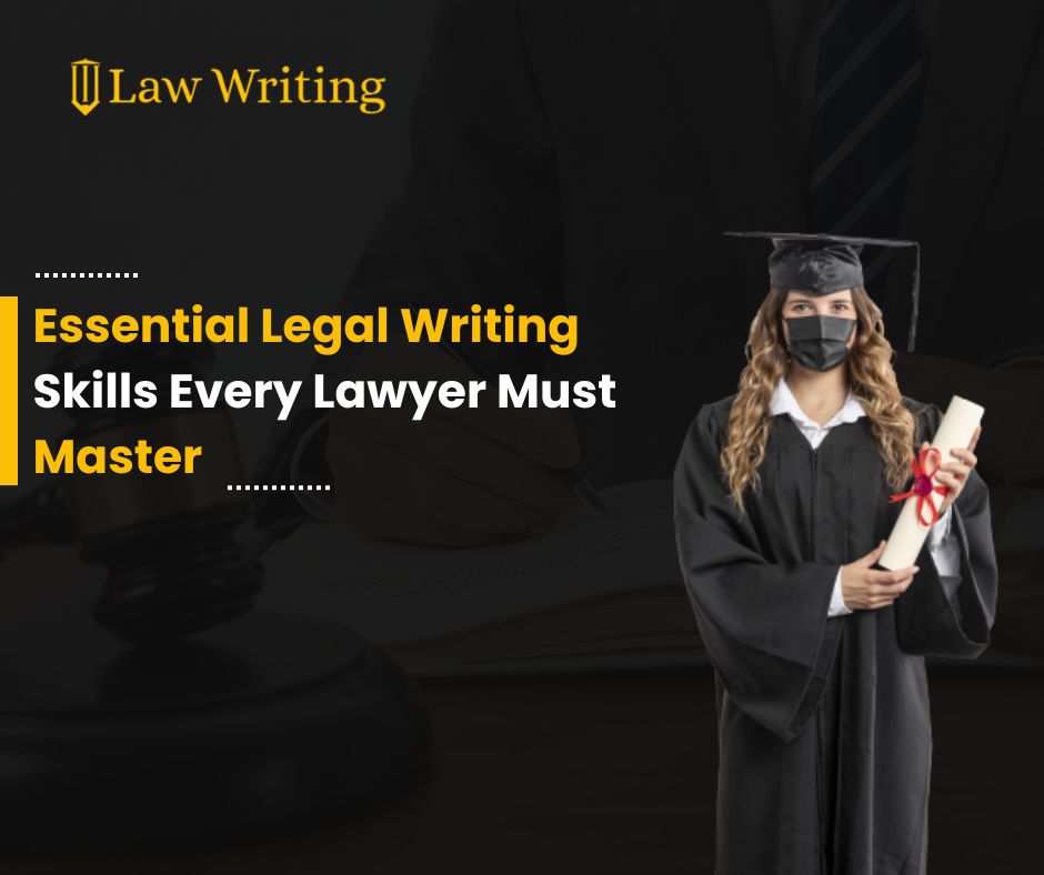 Essential Legal Writing Skills Every Lawyer Must Master