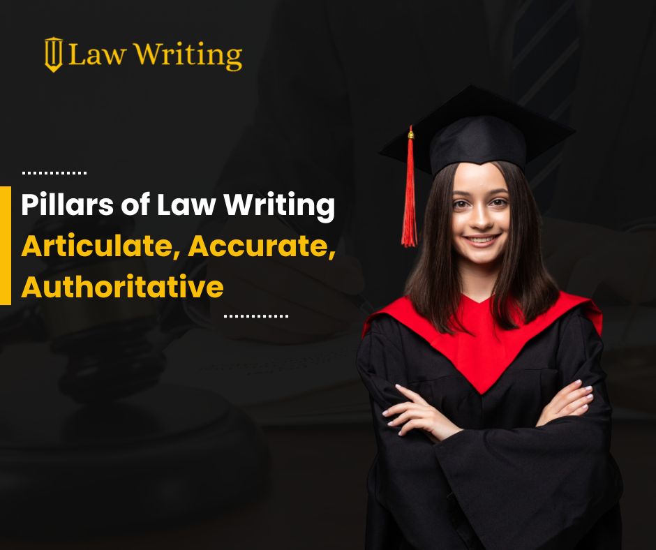 Pillars of Law Writing Articulate, Accurate, Authoritative