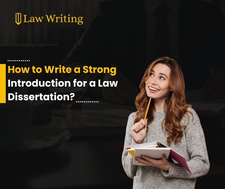How to Write a Strong Introduction for a Law Dissertation